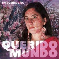 Ani Cordero - Querido Mundo