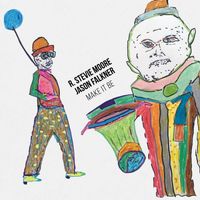 R. Stevie Moore & Jason Falkner - Make It Be