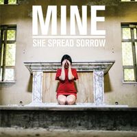 She Spread Sorrow - Mine