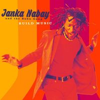 Janka Nabay & The Bubu Gang - Build Music