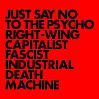 Gnod - JUST SAY NO TO THE PSYCHO RIGHT​-​WING CAPITALIST FASCIST INDUSTRIAL DEATH MACHINE