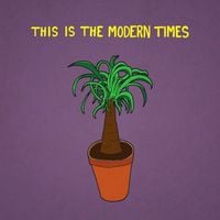 The Modern Times - This Is the Modern Times