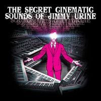 Jimmy Urine - The Secret Cinematic Sounds of Jimmy Urine