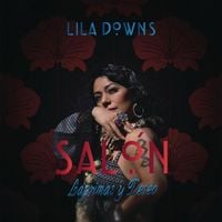 Lila Downs - Sal&oacute;n, L&aacute;grimas y Deseo