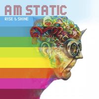 AM Static - Rise & Shine