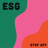 ESG - Step Off [Reissue]