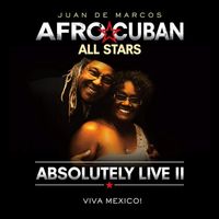 Afro-Cuban All Stars - Absolutely Live II - Viva M&eacute;xico!
