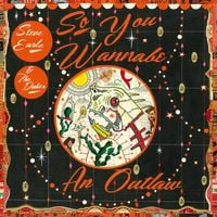 Steve Earle - So You Wannabe An Outlaw