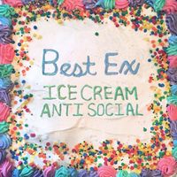 Best Ex - Ice Cream Anti Social
