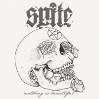 Spite - Nothing Is Beautiful