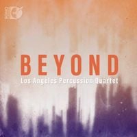 Los Angeles Percussion Quartet - Beyond