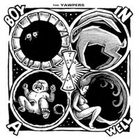The Yawpers - Boy in a Well