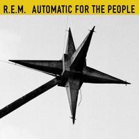 R.E.M. - Automatic for the People [25th Anniversary Edition]