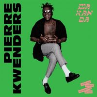 Pierre Kwenders - MAKANDA at the End of Space, the Beginning of Time