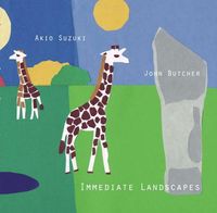 Akio Suzuki & John Butcher - Immediate Landscapes