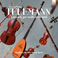 Akademie für Alte Musik, Berlin - Telemann: Concerti per molti stromenti