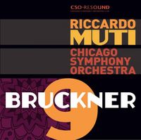 Chicago Symphony Orchestra & Riccardo Muti - Bruckner: Symphony No. 9