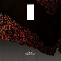 Less Art - Strangled Light