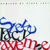 Steve Lacy - Axieme