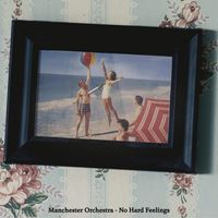 Manchester Orchestra - No Hard Feelings