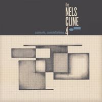The Nels Cline 4 - Currents, Constellations