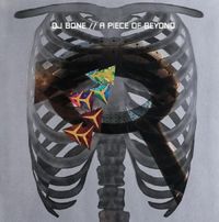 DJ Bone - A Piece of Beyond