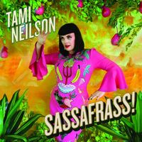 Tami Neilson - SASSAFRASS!