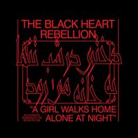The Black Heart Rebellion - "A Girl Walks Home Alone at Night"