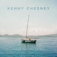 Kenny Chesney - Songs for the Saints