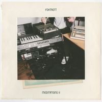FOXTROTT - Meditations II