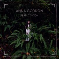 Anna Gordon - Fern Canyon
