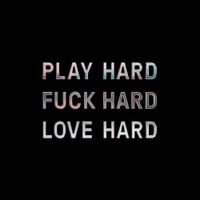 Dolores Haze - Play Hard Fuck Hard Love Hard