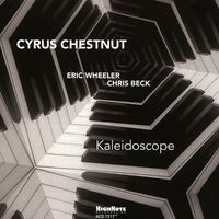 Cyrus Chestnut, Eric Wheeler, & Chris Beck - Kaleidoscope