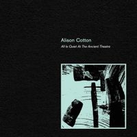 Alison Cotton - All Is Quiet at the Ancient Theatre