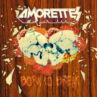 The Amorettes - Born To Break