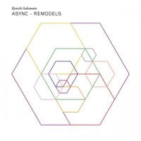 坂本龍一 [Ryuichi Sakamoto] - async remodels