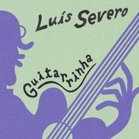 Luís Severo - Guitarrinha