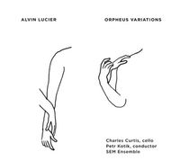 Alvin Lucier - Orpheus Variations