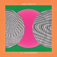 Chris Forsyth - All Time Present
