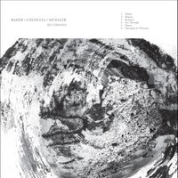 Aidan Baker / Faith Coloccia / Jon Mueller - See Through
