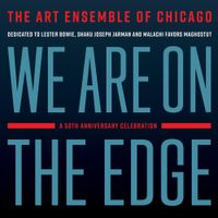 Art Ensemble of Chicago - We Are on the Edge: A 50th Anniversary Celebration