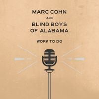 Marc Cohn & Blind Boys of Alabama - Work to Do