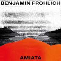 Benjamin Fr&ouml;hlich - Amiata