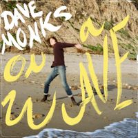 Dave Monks - On a Wave