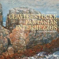 Garrick Ohlsson - Brahms: Clavierst&uuml;cke; Fantasias; Intermezzos
