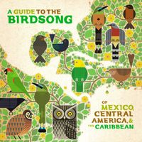 Various Artists - A Guide to the Birdsong of Mexico, Central America, and the Caribbean