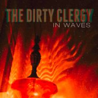 The Dirty Clergy - In Waves