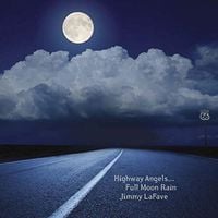 Jimmy LaFave - Highway Angels...Full Moon Rain