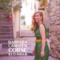 Barbara Carlotti - Corse, &icirc;le d'amour