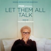 Thomas Newman - Let Them All Talk (Original Motion Picture Soundtrack)